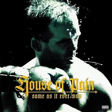 House Of Pain -  Same as It Ever Was